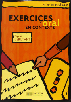 DEBUT./EXERCICES D'ORAL EN CONTEXTE.MISE EN PRATIQHAC