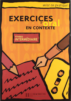 INTERM./EXERCICES D'ORAL EN CONTEXTE.MISE PRATIQUEHACTEX