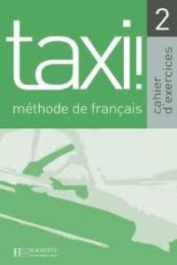 ANT/TAXI! 2.CAHIER EXERCICES (FRANCES BACHILLERATO)