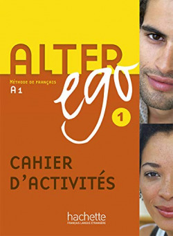 (07).ALTER EGO 1.(EXERCICES) -FRANCES BACHILLERATO- (A1)