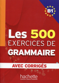 500 EXERCICES GRAMMAIRE B1 (LIVRE+CORRIGES)