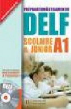 DELF SCOLAIRE JUNIOR A1.(ALUMNO+CD)/PREPARATION A L'EXAMEN