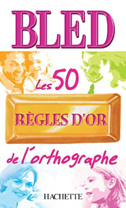 50 REGLES D'OR DE L'ORTOGRAPHE (COL.BLED)