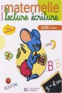 MATERNELLE.(3 AÑOS) (CAHIER LECTURE ET ECRITURE)