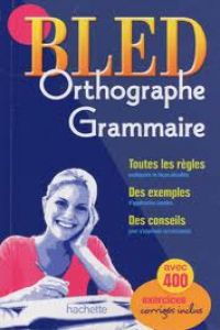 (2010).BLED ORTHOGRAPHE GRAMMAIRE.