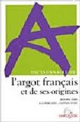 DICT.L'ARGOT FRANCAIS ET SES ORIGINES.(CARTONE) T.LTEX