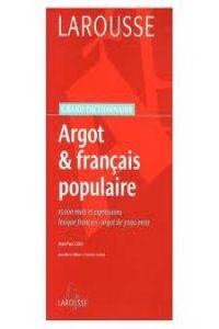 DICTIONAIRE ARGOT & FRANCAIS POPULAIRE (CARTONE)