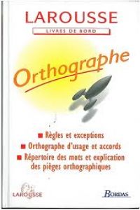 LAROUSSE DE L'ORTHOGRAPHE