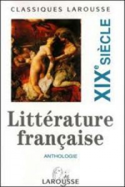 4.LITTERATURE FRANCAISE.XIX SIECLE.ANTHOLOGIE