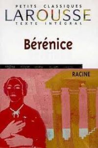 BERENICE.(PETITS CLASSIQUES LAROUSSE) T.LLEC
