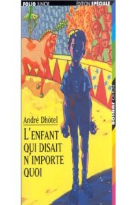 491.L'ENFANT QUI DISAIT N'IMPORTE QUIOI.(FOJU4.SPECIALE)