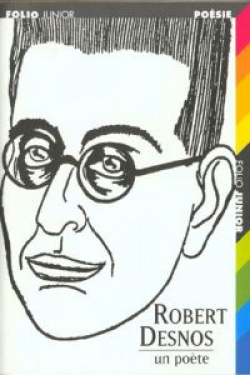921.ROBERT DESNOS,UN POETE (FOLIO JUNIOR 5)