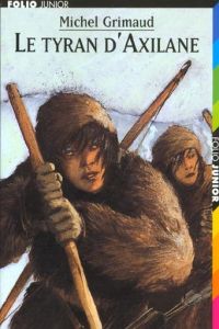 545.TYRAN D'AXILANE, LE (FOLIO JUNIOR 4)