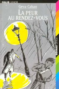 1038.PEUR AU RENDEZ-VOUS,LA (FOLIO JUNIOR 2)