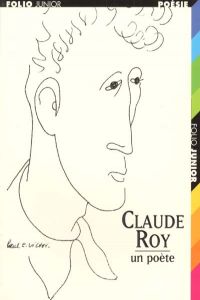 1129.CLAUDE ROY,UN POETE (FOLIO JUNIOR 4)