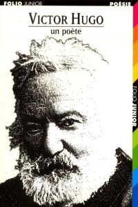 1185.VICTOR HUGO, UN POETE (FOLIO JUNIOR 4)