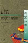 L'ECRIT.STRATEGIES ET PRATIQUES/SAVOIR-FAIRE