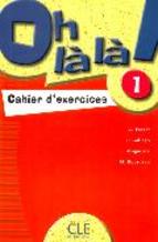 OH LA LA! 1.(CAHIER EXERCICIES)