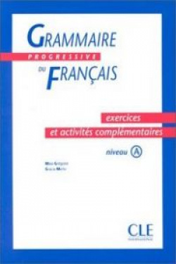 EXERCICES ET ACTIVITES A/GRAMMAIRE PROGRESSIVE.INTCLE