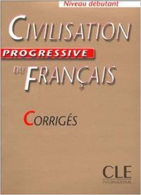 DEBUT.CORRIG/CIVILISATION PROGRESSIVE DU FRANCAIS.(+30
