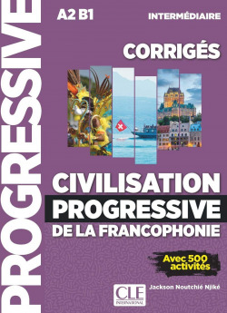 CIVILISATION PROGRESSIVE DE LA FRANCOPHONIE CORRIGES