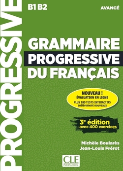 GRAMMAIRE PROGRESSIVE FRANÇAIS (AVANCE).B1/B2