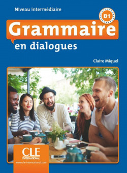 GRAMMAIRE EN DIALOGUES INTERMEDIAIRE (B1)