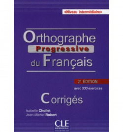 Orthorgaphe progressive du FranÇais corrigés intermediaire