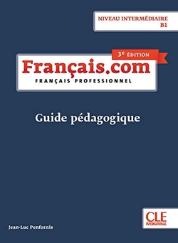 FRANÇAIS.COM INTERMÉDIAIRE 3ª EDITION - GUIDE PÉDAGOGIQUE