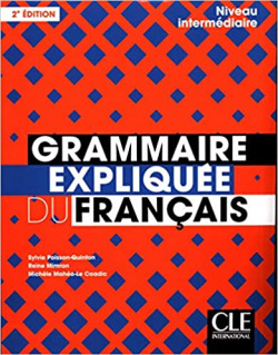 GRAMMAIRE EXPLIQUÉE DU FRANÇAIS - NIVEAU INTERMÉDIAIRE (B1-B2) - LIVRE - 2ÈME ÉD