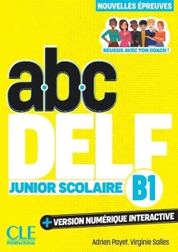 ABC DELF JUNIOR SCOLAIRE NIVEAU B1 3EME EDITION