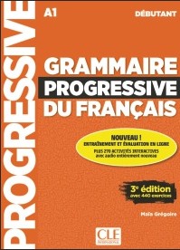 GRAMMAIRE PROGRESSIVE DU FRANÇAIS DÈBUTANT 3e édition A1