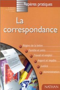 LA CORRESPONDANCE.(REPERES PRATIQUES)