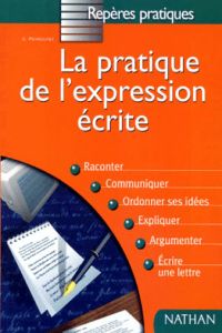 PRATIQUE DE L'EXPRESSION ECRITE.REPèRES PRATIQUES.NAT