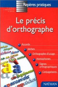 10.PRECIS D'ORTOGRAPHE./REPERES PRATIQUES.NATHAN