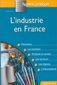 31.L'INDUSTRIE EN FRANCE.(REPERES PRATIQUES)