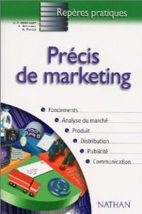 PRECIS DE MARKETING.(REPERES PRATIQUES)