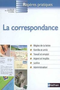 (N)/LA CORRESPONDANCE.(REPERES PRATIQUES)