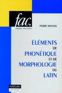 FAC/ELEMENTS DE PHONETIQUE ET MORPHOLOGIE DU LATINNAT