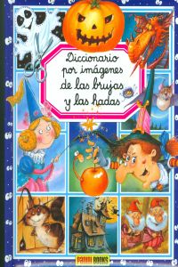 Diccionario por imagenes de las brujas y las hadas