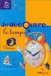 (5-7).JE DECOUVRE..LE TEMPS.(PETITS LASCARS)
