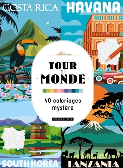 Tour du monde.40 coloriages mystere