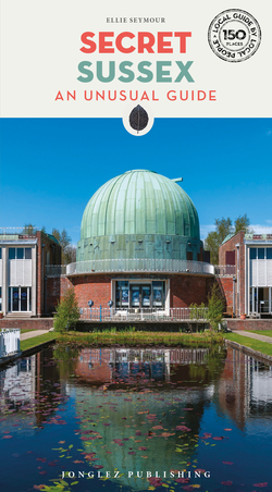 Secret Sussex - An unusual guide (2026)