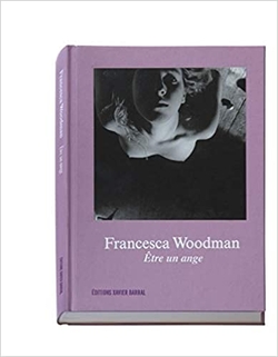 Francesca Woodman - Devenir un ange