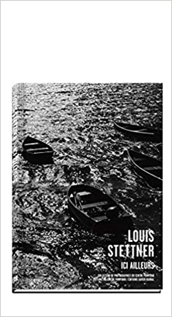 Louis Stettner - Ici ailleurs