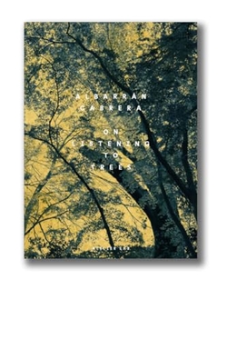 Cabrera albarran on listening to trees