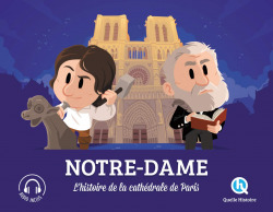 NOTRE-DAME. L'histoire de la cathédrale de Paris