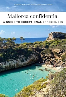 Mallorca confidential (2026) A guide to exceptional experiences