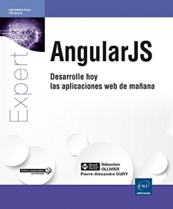 ANGULARJS: DESARROLLE HOY LAS APLICACIONES WEB DE MAÑANA
