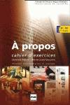 ANT/A PROPOS DE...(B1-B2) (CAHIER EXERCICES)